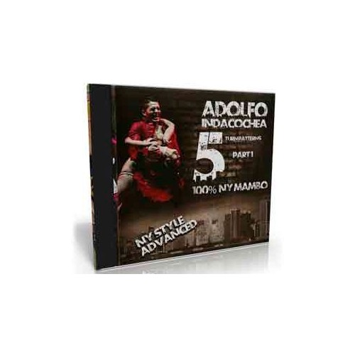 Adolfo Indacochea - NY Style Advanced turn patterns vol 1-100% Mambo